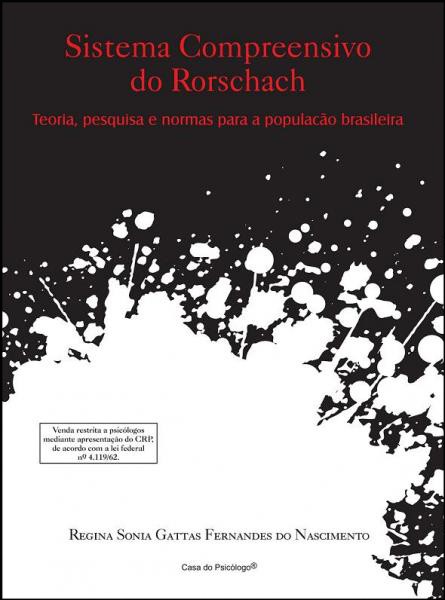 Sistema compreensivo do Rorschach: teoria, pesquisa e normas para a popula&Atilde;&sect;&Atilde;&pound;o brasileira