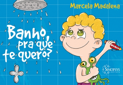 BANHO, PRA QUE TE QUERO?