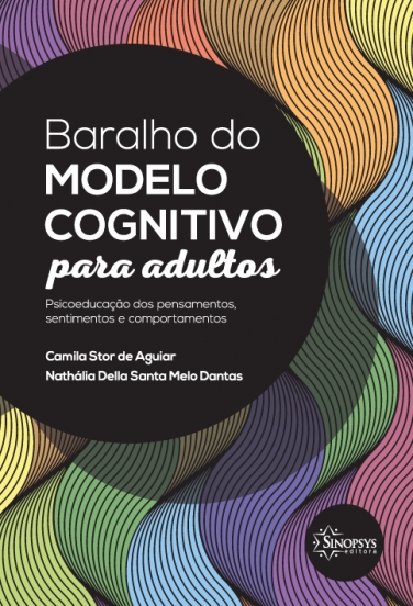 BARALHO DO MODELO COGNITIVO PARA ADULTOS: PSICOEDUCA&Atilde;�&Atilde;�O DOS PENSAMENTOS, SENTIMENTOS E COMPORTAMENTOS