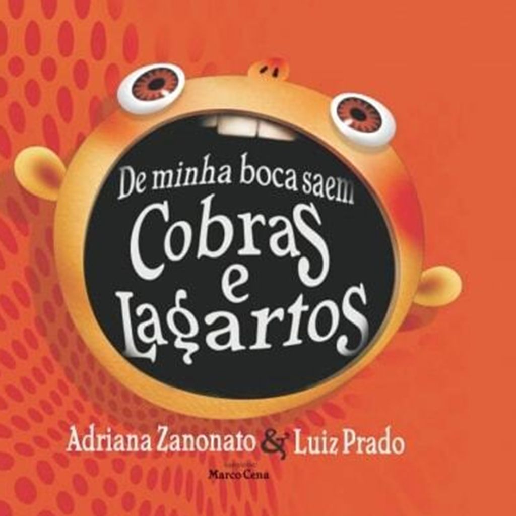 De Minha Boca Saem Cobras e Lagartos