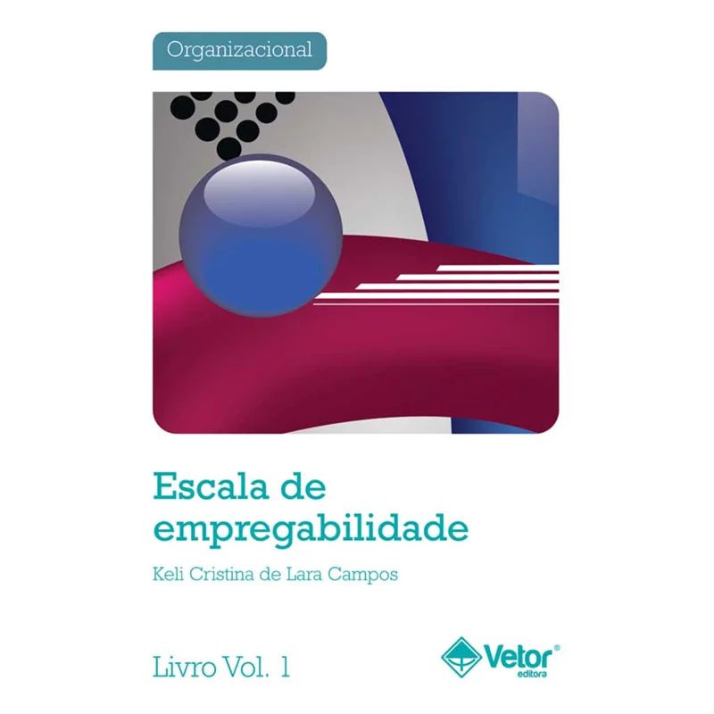 Escala de empregabilidade Livro de instru&Atilde;&sect;&Atilde;&pound;o- Manual VOL. 1