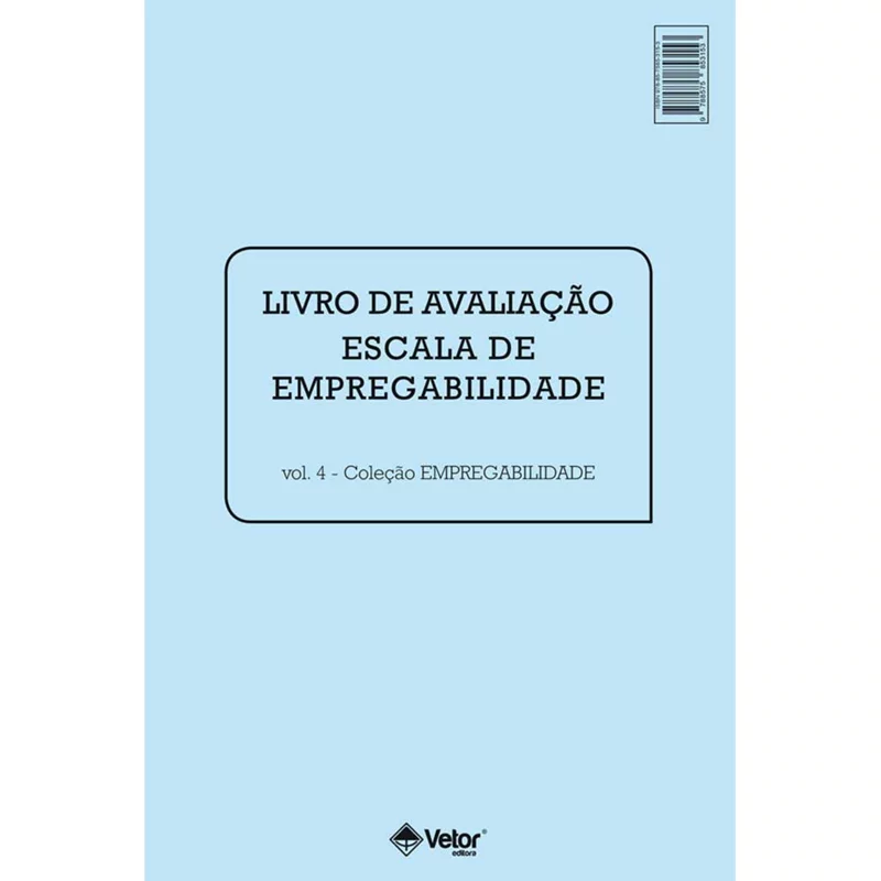 Escala de empregabilidade- Livro de Avalia&Atilde;&sect;&Atilde;&pound;o VOL. 4