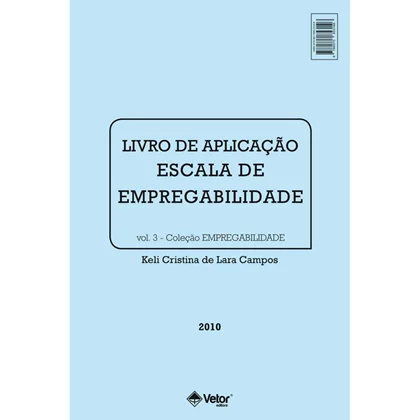 Escala de empregabilidade- Livro de aplica&Atilde;&sect;&Atilde;&pound;o descart&Atilde;&iexcl;vel VOL. 3