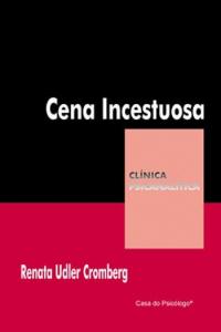 Cena incestuosa (Cole&Atilde;&sect;&Atilde;&pound;o Cl&Atilde;&shy;nica Psicanal&Atilde;&shy;tica)