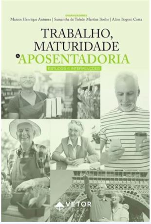 Trabalho Maturidade e Aposentadoria