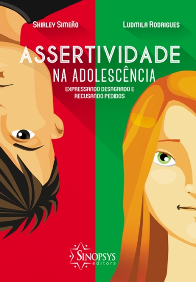 ASSERTIVIDADE NA ADOLESC&Atilde;�NCIA: EXPRESSANDO DESAGRADO E RECUSANDO PEDIDOS