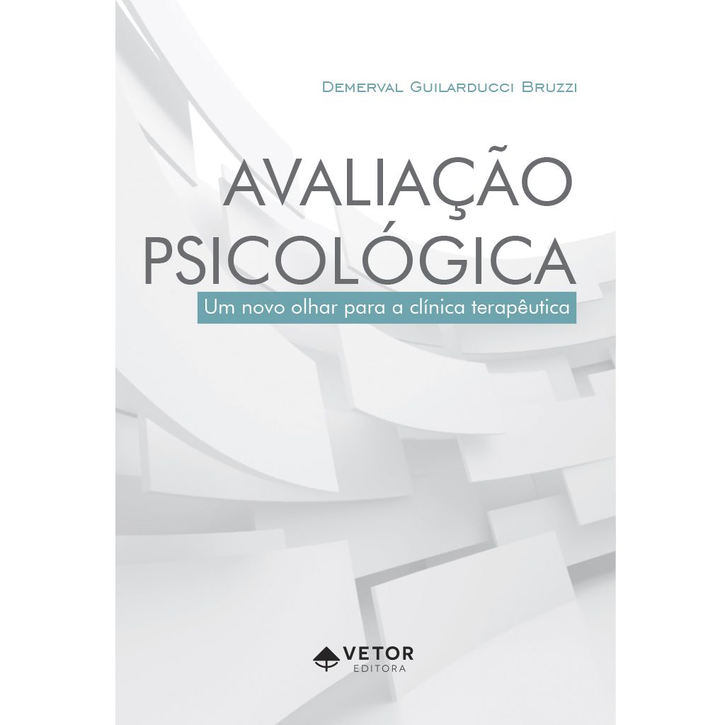 Avalia&Atilde;&sect;&Atilde;&pound;o Psicol&Atilde;&sup3;gica &acirc;�� Um Novo Olhar para a Pr&Atilde;&iexcl;tica Cl&Atilde;&shy;nica