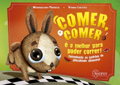 COMER, COMER &Atilde;� O MELHOR PARA PODER CORRER: ENTENDENDO OS PADR&Atilde;�ES DE DIFICULDADE ALIMENTAR