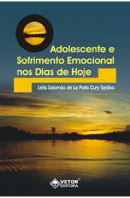 Adolescente e Sofrimento Emocional nos Dias de Hoje 