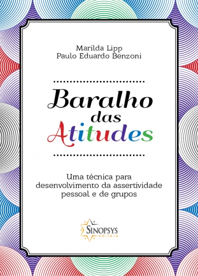 Baralho das atitudes: Uma t&Atilde;&copy;cnica para desenvolvimento da assertividade pessoal e de grupos