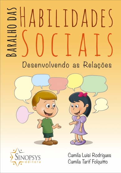 Baralho das habilidades sociais: Desenvolvendo as rela&Atilde;&sect;&Atilde;&micro;es