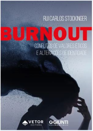 Burnout - Conflitos de Valores Eticos e Altera&Atilde;&sect;&Atilde;&micro;es de Identidade