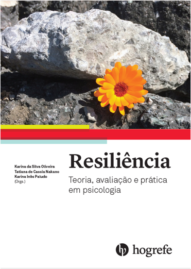 Resili&Atilde;&ordf;ncia: Teoria, avalia&Atilde;&sect;&Atilde;&pound;o e pr&Atilde;&iexcl;tica em psicologia