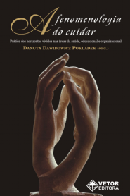 A Fenomenologia do Cuidar: Pratica dos Horizontes Vividos nas Areas da Saude