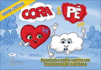 CORA & P&Atilde;� EM APRENDENDO O MODELO COGNITIVO COM PSICOEDUCA&Atilde;�&Atilde;�O ILUSTRADA