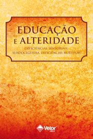 Educa&Atilde;&sect;&Atilde;&pound;o e alteridade - defici&Atilde;&ordf;ncias sensoriais, surdocegueira e defici&Atilde;&ordf;ncias m&Atilde;&ordm;ltiplas