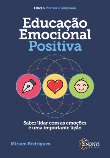 Educa&Atilde;&sect;&Atilde;&pound;o emocional positiva: saber lidar com as emo&Atilde;&sect;&Atilde;&micro;es &Atilde;&copy; uma importante li&Atilde;&sect;&Atilde;&pound;o