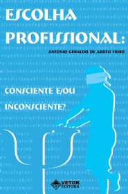 Escolha Profissional Consci&Atilde;&ordf;nte e ou Inconsci&Atilde;&ordf;nte