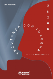 Escutando com Imagens - Cl&Atilde;&shy;nica Psicanal&Atilde;&shy;tica
