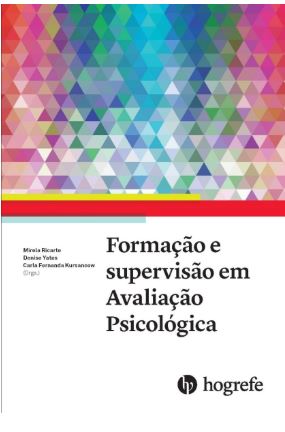 Forma&Atilde;&sect;&Atilde;&pound;o E Supervis&Atilde;&pound;o Em Avalia&Atilde;&sect;&Atilde;&pound;o Psicol&Atilde;&sup3;gica