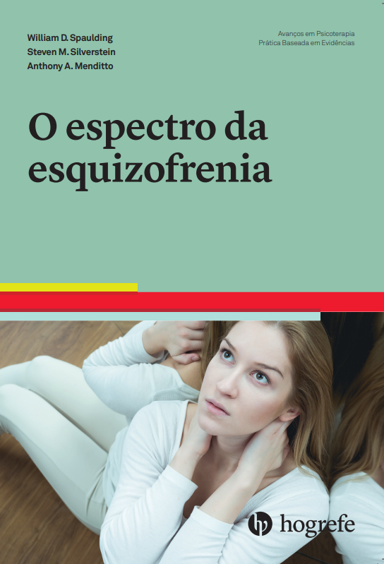 O espectro da esquizofrenia (Cole&Atilde;&sect;&Atilde;&pound;o: Avan&Atilde;&sect;os em Psicoterapia: T&Atilde;&copy;cnicas baseadas em evid&Atilde;&ordf;ncias Vol. VII)