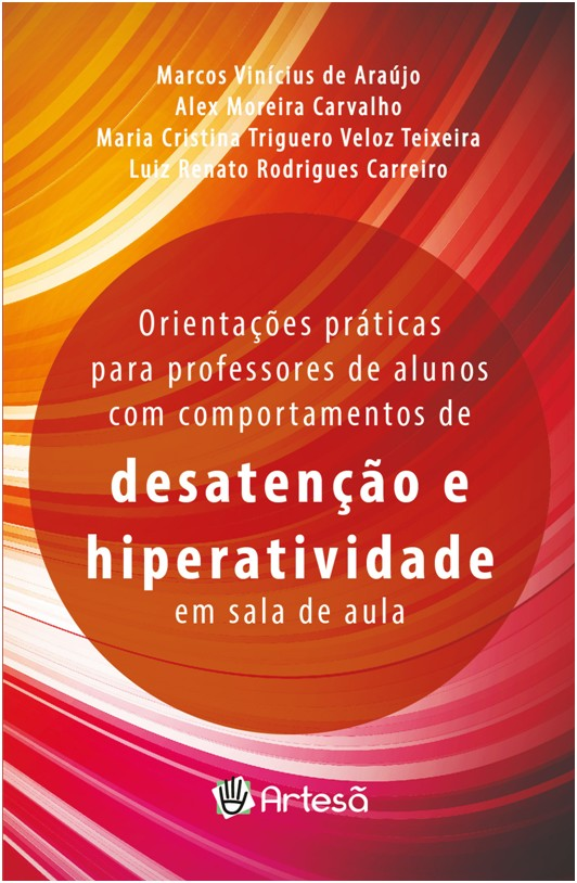 Orienta&Atilde;&sect;&Atilde;&micro;es Pr&Atilde;&iexcl;ticas Para Professores de Alunos com Comportamentos de Desaten&Atilde;&sect;&Atilde;&pound;o e Hiperatividade em Sala de Aula