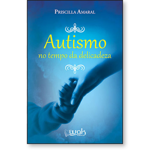 Autismo &acirc;�� No tempo da delicadeza