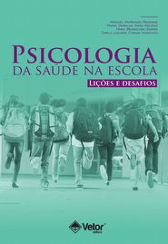 Psicologia da sa&Atilde;&ordm;de na escola: li&Atilde;&sect;&Atilde;&micro;es e desafios