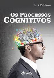 Os Processos Cognitivos&Acirc;&nbsp;&Acirc;&nbsp;&Acirc;&nbsp;&Acirc;&nbsp;&Acirc;&nbsp;&Acirc;&nbsp;&Acirc;&nbsp;