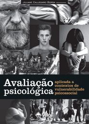 Avalia&Atilde;&sect;&Atilde;&pound;o Psicol&Atilde;&sup3;gica Aplicada a Contextos de Vulnerabilidade Psicossocial