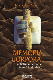 Mem&Atilde;&sup3;ria Corporal - O Simbolismo do Corpo na Trajet&Atilde;&sup3;ria da Vida
