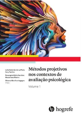 METODOS PROJETIVOS NOS CONTEXTOS DE AVALIACAO PSICOLOGICA - VOLUME 1