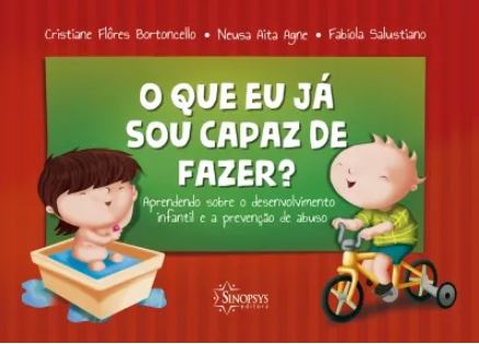 O que eu j&Atilde;&iexcl; sou capaz de fazer? Aprendendo sobre desenvolvimento infantil e preven&Atilde;&sect;&Atilde;&pound;o de abuso