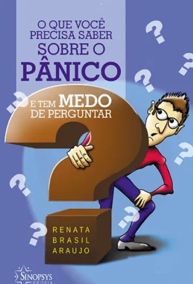 O que voc&Atilde;&ordf; precisa saber sobre o p&Atilde;&cent;nico e tem medo de perguntar