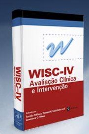 WISC IV - Avalia&Atilde;&sect;&Atilde;&pound;o Cl&Atilde;&shy;nica e Interven&Atilde;&sect;&Atilde;&pound;o - Livro