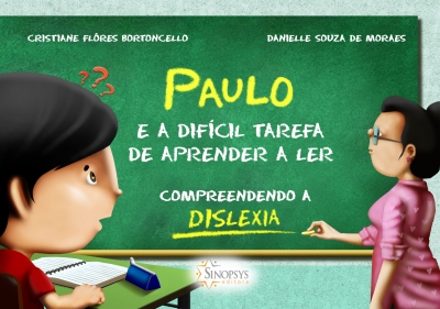 PAULO E A DIF&Atilde;�CIL TAREFA DE APRENDER A LER: COMPREENDENDO A DISLEXIA