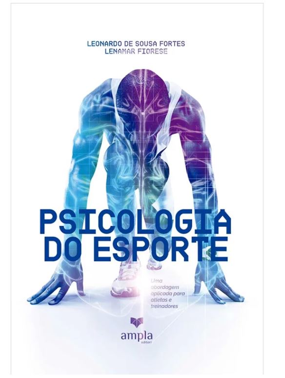 Psicologia do Esporte - Uma abordagem aplicada para atletas e treinadores