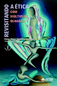 Revisitando a &Atilde;�tica com M&Atilde;&ordm;ltiplos Olhares