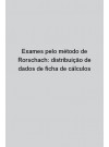 Exames pelo m&Atilde;&copy;todo de Rorschach: distribui&Atilde;&sect;&Atilde;&pound;o de dados de ficha de c&Atilde;&iexcl;lculos