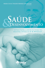 Sa&Atilde;&ordm;de e desenvolvimento: interven&Atilde;&sect;&Atilde;&pound;o da teoria do amadurecimento de D. W. Winnicott