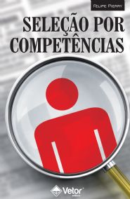 Sele&Atilde;&sect;&Atilde;&pound;o Por Compet&Atilde;&ordf;ncias: O Processo de Identifica&Atilde;&sect;&Atilde;&pound;o de Compet&Atilde;&ordf;ncias Individuais Para Recrutamento, Sele&Atilde;&sect;&Atilde;&pound;o e Desenvolvimento de pessoal
