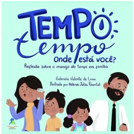 Tempo tempo onde est&Atilde;&iexcl; voc&Atilde;&ordf;? Reflex&Atilde;&pound;o sobre o manejo do tempo em fam&Atilde;&shy;lia.
