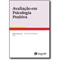 Avalia&Atilde;&sect;&Atilde;&pound;o em Psicologia Positiva - T&Atilde;&copy;cnicas e Medidas